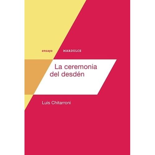 LA CEREMONIA DEL DESDEN - LUIS CHITARRONI