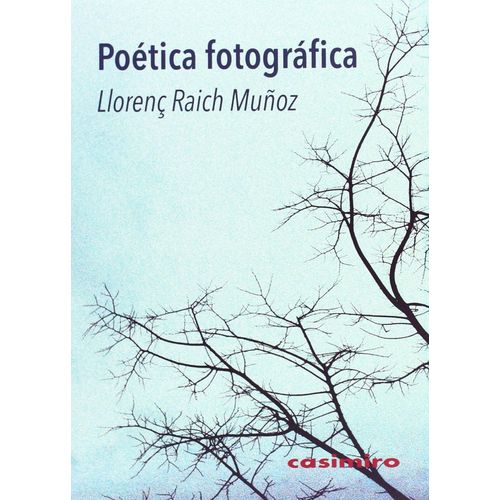 POETICA FOTOGRAFICA - LLORENÇ RAICH MUÑOZ