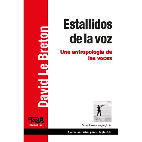 ESTALLIDOS DE LA VOZ - UNA ANTROPOLOGIA DE LAS VOCES