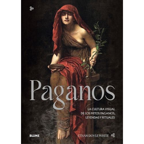 PAGANOS- CULTURA VISUAL DE MITOS PAGANOS LEYENDAS Y RITUALES
