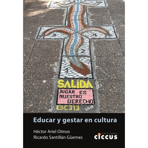 EDUCAR Y GESTAR EN CULTURA - OLMOS - SANTILLAN GÜEMES