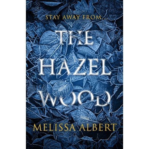 THE HAZEL WOOD - MELISSA ALBERT
