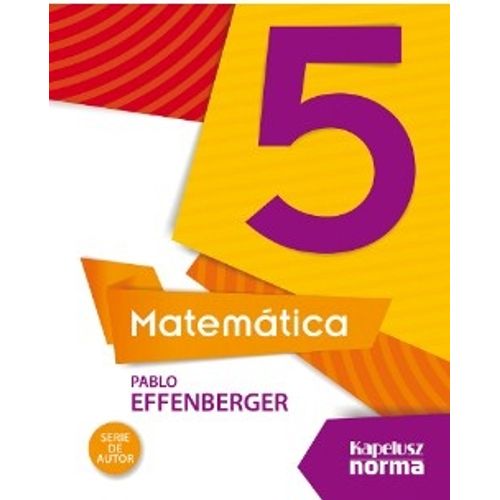 MATEMATICA 5 PABLO EFFENBERGER - SERIE DE AUTOR
