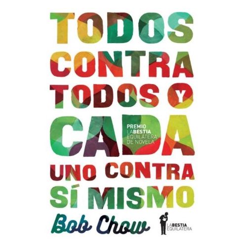 TODOS CONTRA TODOS Y CADA UNO CONTRA SI MISMO - BOB CHOW