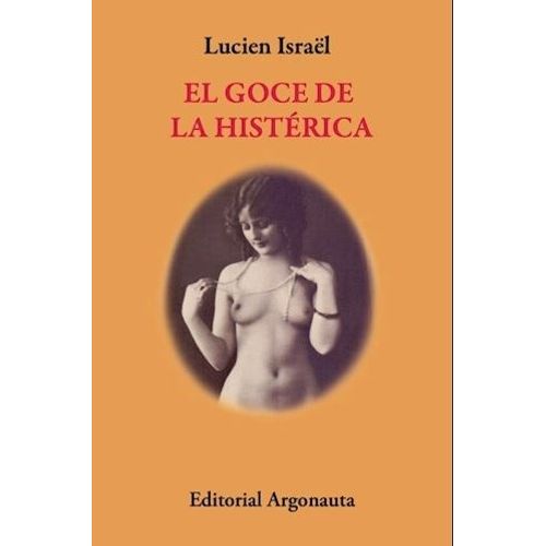 EL GOCE DE LA HISTERICA - LUCIEN ISRAEL