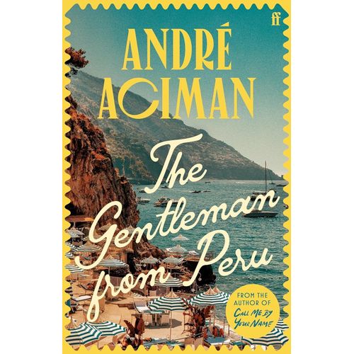THE GENTLEMAN FROM PERU - ANDRE ACIMAN