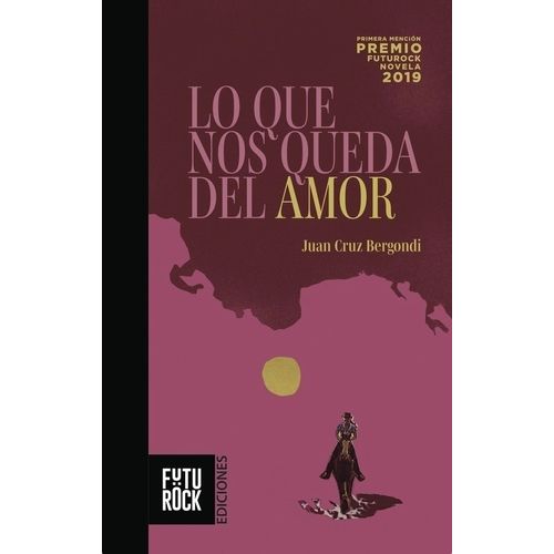 LO QUE NOS QUEDA DEL AMOR - JUAN CRUZ BERGONDI