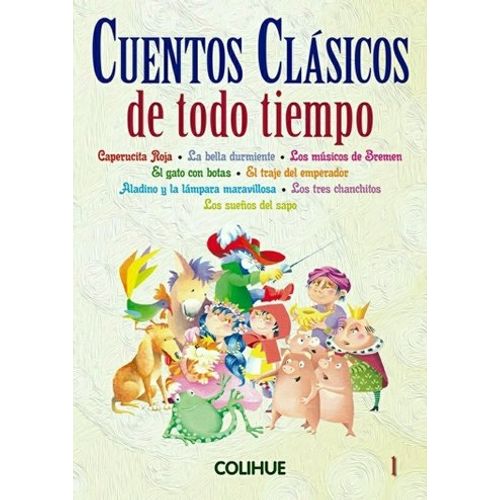 CUENTOS CLASICOS DE TODO TIEMPO - TOMO 1