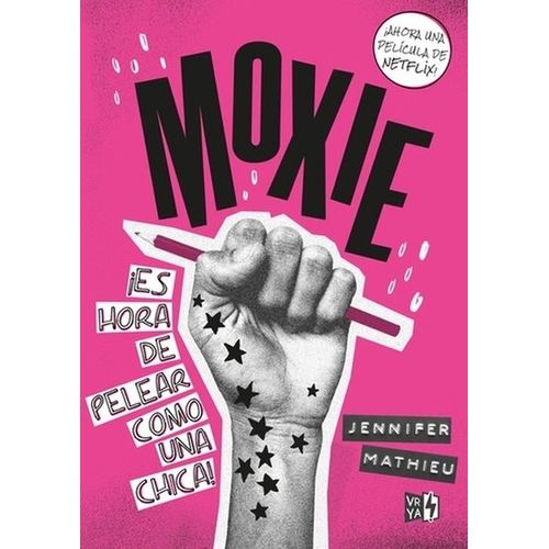 MOXIE. ES HORA DE PELEAR COMO UNA CHICA - JENNIFER MATHIEU