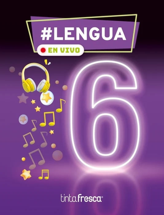 LENGUA 6 - EN VIVO - TINTA FRESCA