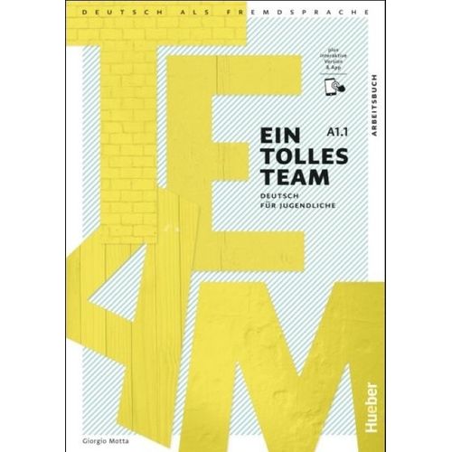 EIN TOLLES TEAM A1.1 - ARBEITSBUCH + INTERAKTIVE VERSION EIN TOLLES TEAM A1.1 - ARBEITSBUCH + INTERAKTIVE VERSION