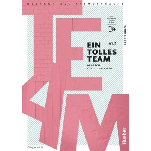 EIN TOLLES TEAM A1.2 - ARBEITSBUCH + INTERAKTIVE VERSION EIN TOLLES TEAM A1.2 - ARBEITSBUCH + INTERAKTIVE VERSION