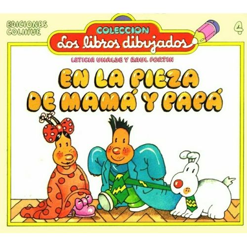 EN LA PIEZA DE MAMA Y PAPA - LOS LIBROS DIBUJADOS EN LA PIEZA DE MAMA Y PAPA - LOS LIBROS DIBUJADOS