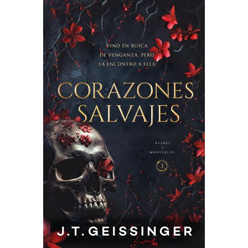 CORAZONES SALVAJES - REINAS Y MONSTRUOS 3 - J. T. GEISSINGER