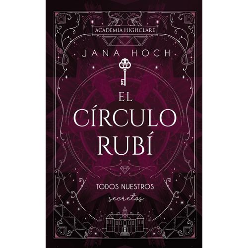 EL CIRCULO RUBI - TODOS NUESTROS SECRETOS - JANA HOCH