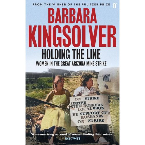 HOLDING THE LINE - BARBARA KINGSOLVER