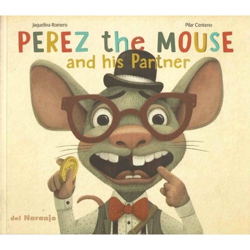PEREZ THE MOUSE AND HIS PARTNER - LUNA DE AZAFRAN - JAQUELIN