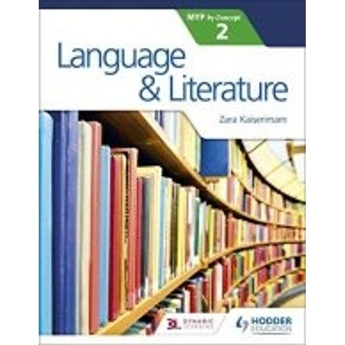 LANGUAGE AND LITERATURE FOR THE IB MYP 2 - STUDENT'S BOOK