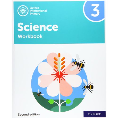 OXFORD INTERNATIONAL PRIMARY SCIENCE 3 2/ED - WORKBOOK OXFORD INTERNATIONAL PRIMARY SCIENCE 3 2/ED - WORKBOOK