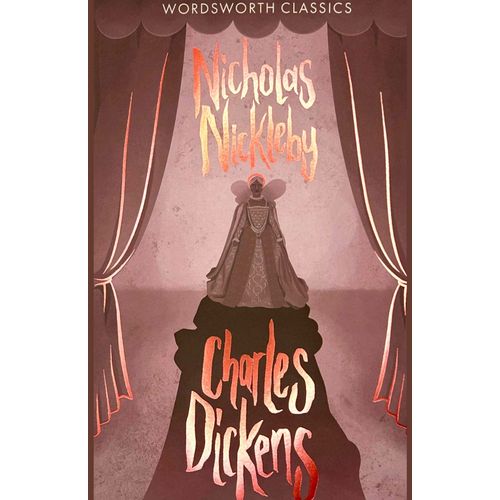 NICHOLAS NICKLEBY - WORDSWORTH CLASSICS