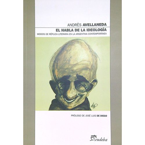 EL HABLA DE LA IDEOLOGIA - ANDRES AVELLANEDA