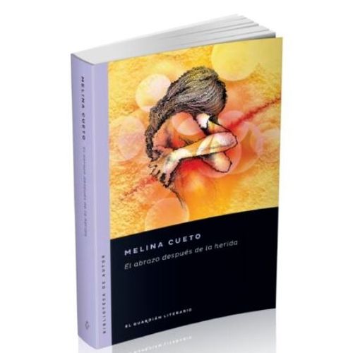 EL ABRAZO DESPUES DE LA HERIDA - MELINA CUETO