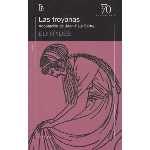 LAS TROYANAS - EURIPIDES - COLECCION 70 ANIVERSARIO