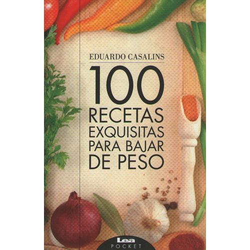 100 RECETAS EXQUISITAS PARA BAJAR DE PESO