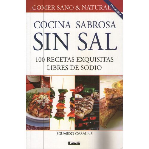 COCINA SABROSA SIN SAL (2DA.ED.) 100 RECETAS EXQUISITAS LIBR