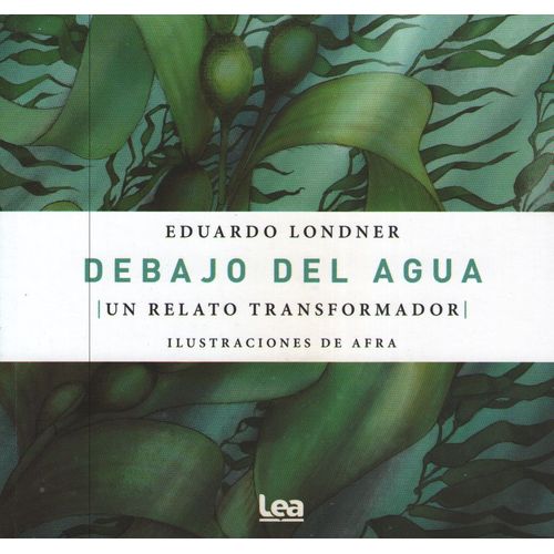 DEBAJO DEL AGUA (UN RELATO TRANSFORMADOR)