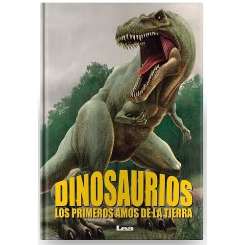 DINOSAURIOS - LOS PRIMEROS AMOS DE LA TIERRA