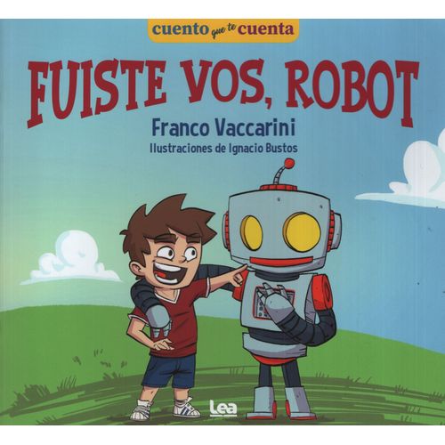 FUISTE VOS, ROBOT - CUENTO QUE TE CUENTA