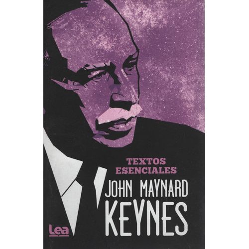 JOHN MAYNARD KEYNES - TEXTOS ESENCIALES