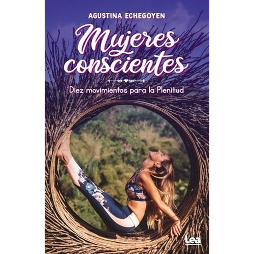 MUJERES CONSCIENTES. DIEZ MOVIMIENTOS PARA LA PLENITUD