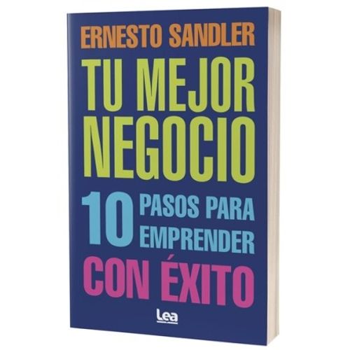 TU MEJOR NEGOCIO - 10 PASOS PARA EMPRENDER CON EXITO TU MEJOR NEGOCIO - 10 PASOS PARA EMPRENDER CON EXITO
