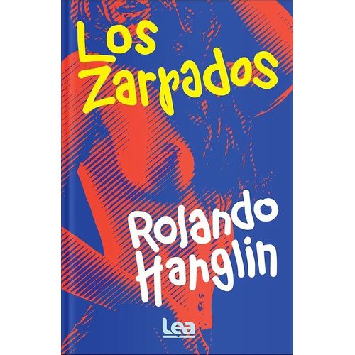 LOS ZARPADOS - ROLANDO HANGLIN