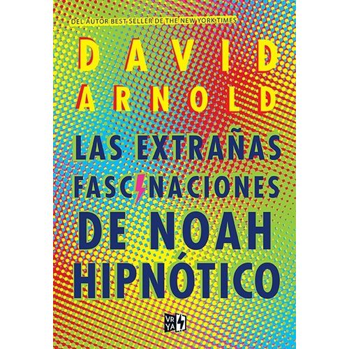 LAS EXTRAÑAS FASCINACIONES DE NOAH HIPNOTICO - DAVID ARNOLD