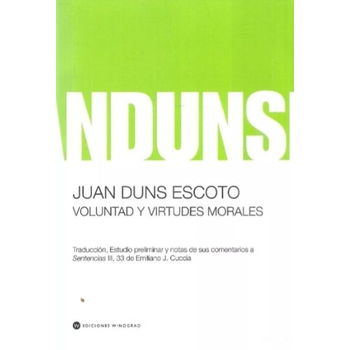VOLUNTAD Y VIRTUDES MORALES - JUAN DUNS ESCOTO VOLUNTAD Y VIRTUDES MORALES - JUAN DUNS ESCOTO