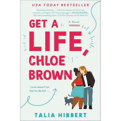 GET A LIFE, CHLOE BROWN - THE BROWN SISTERS 1 - TALIA HIBBER