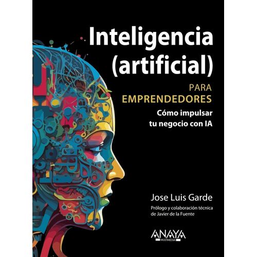 INTELIGENCIA (ARTIFICIAL) PARA EMPRENDEDORES - GARDE SANCHEZ