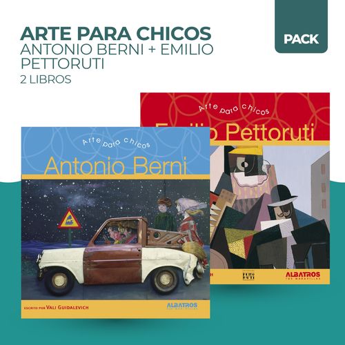 ANTONIO BERNI + EMILIO PETTORUTTI - ARTE PARA CHICOS - 2 LIB
