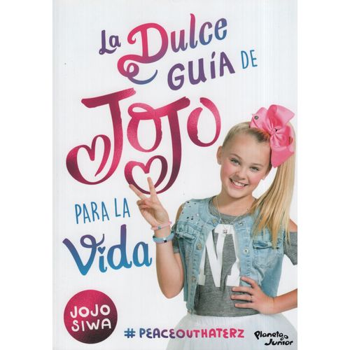 LIBRO LA DULCE GUIA DE JOJO PARA LA VIDA - JOJO SIWA