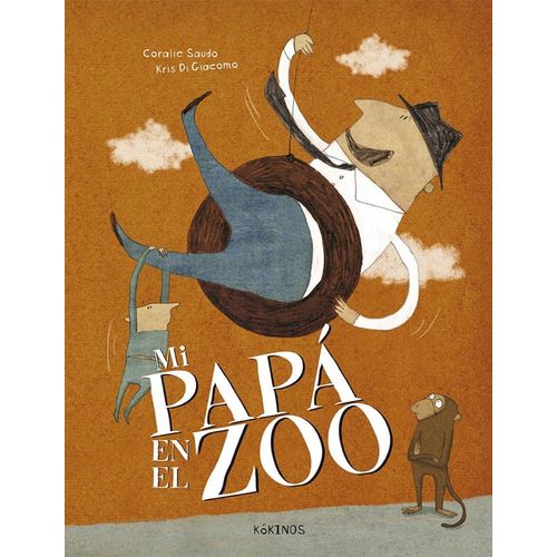 MI PAPA EN EL ZOO - CORALIE SAUDO / KRIS DI GIACOMO