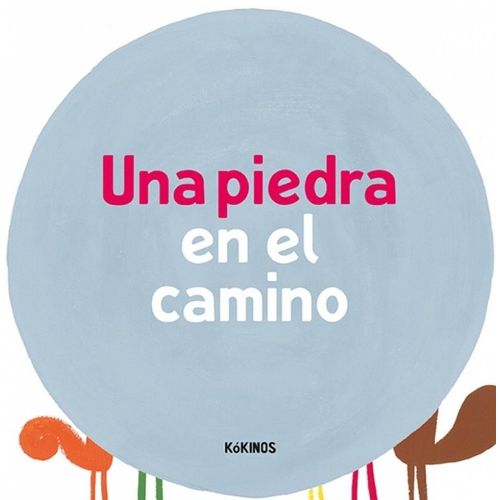 UNA PIEDRA EN EL CAMINO - ILARIA ANTONINI  / BALDUZZI