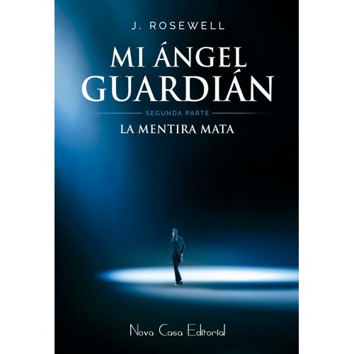 LA MENTIRA MATA - MI ANGEL GUARDIAN II