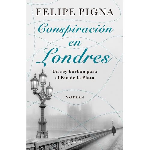 CONSPIRACION EN LONDRES - FELIPE PIGNA