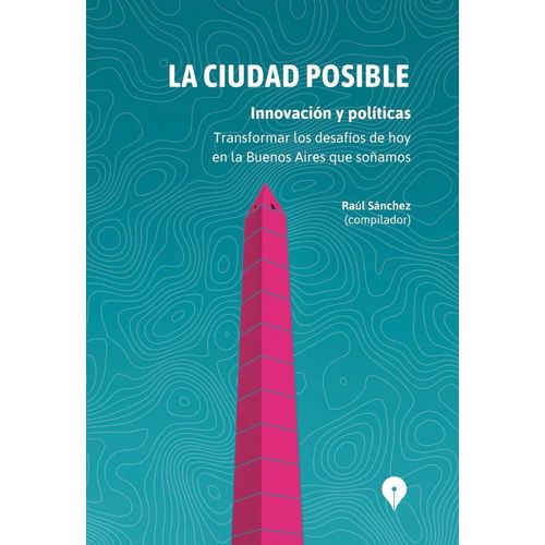 LA CIUDAD POSIBLE - INNOVACION Y POLITICAS - RAUL SANCHEZ