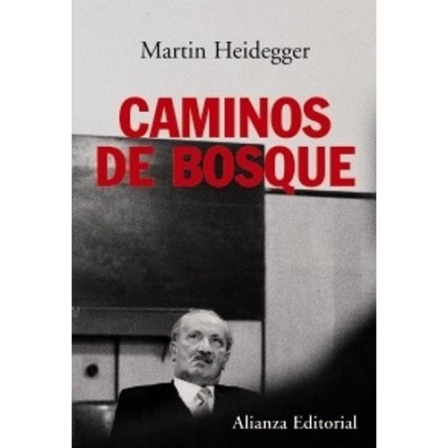 CAMINOS DEL BOSQUE - MARTIN HEIDEGGER