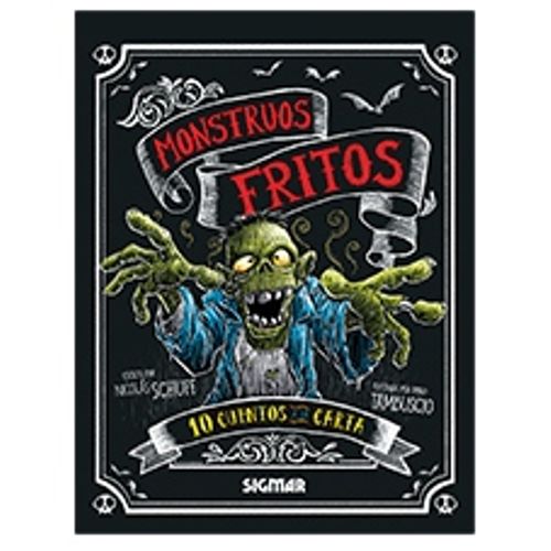 MONSTRUOS FRITOS - 10 CUENTOS A LA CARTA