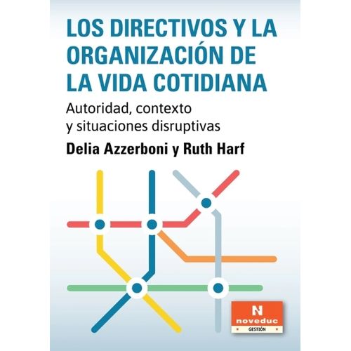 LOS DIRECTIVOS Y LA ORGANIZACION DE LA VIDA COTIDIANA - HARF